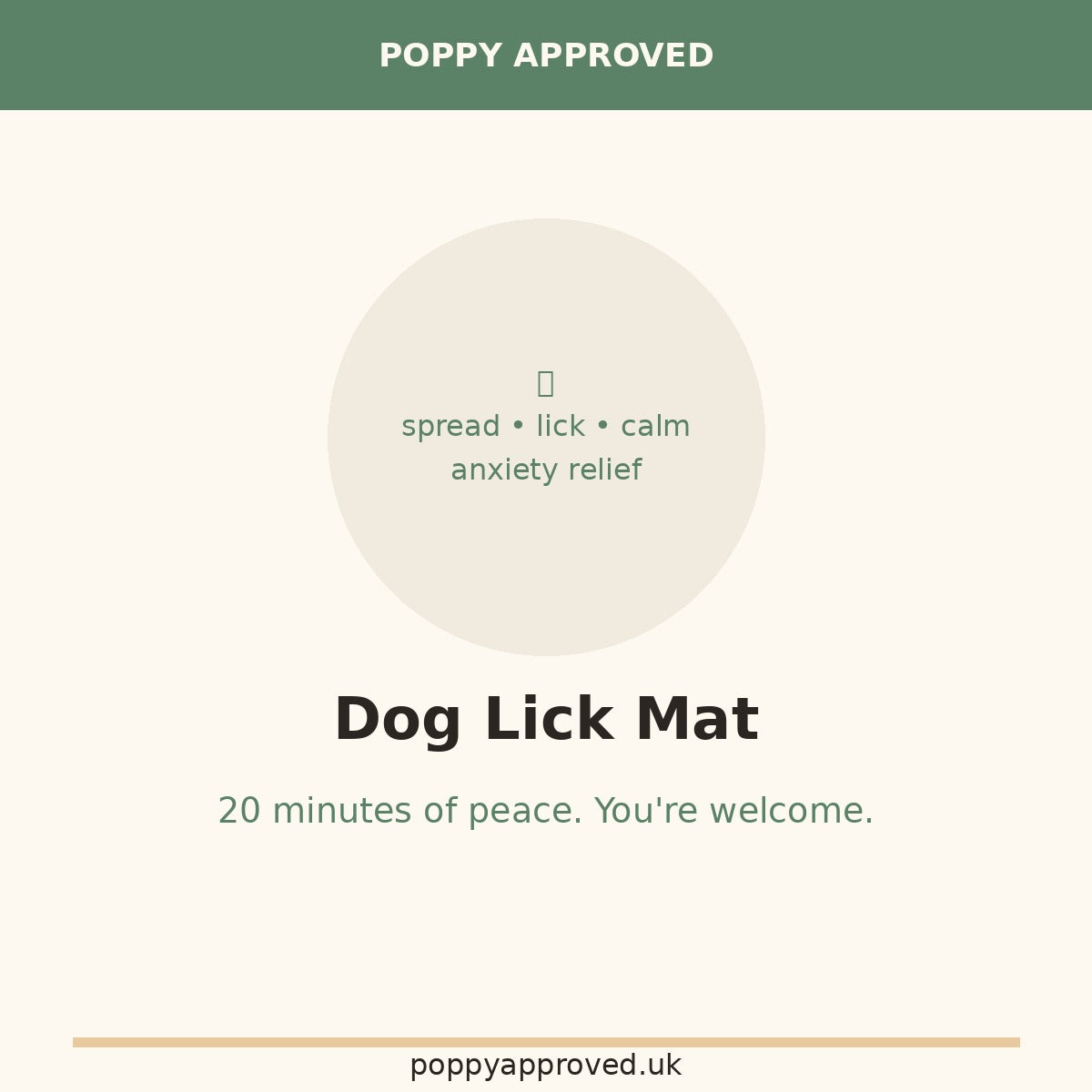 Poppy Approved Lick Mat — 20 Minutes of Peace. You're Welcome.