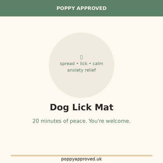 Poppy Approved Lick Mat — 20 Minutes of Peace. You're Welcome.
